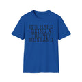 "It's Hard Being a Trophy Husband" Graphic Tee - Funny Husband Gift for Father’s Day & Anniversaries